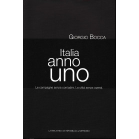 Italia anno uno. Le campagne senza contadini - Le città  senza operai.