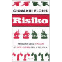 Risiko. I problemi degli italiani. Le finte guerre della politica