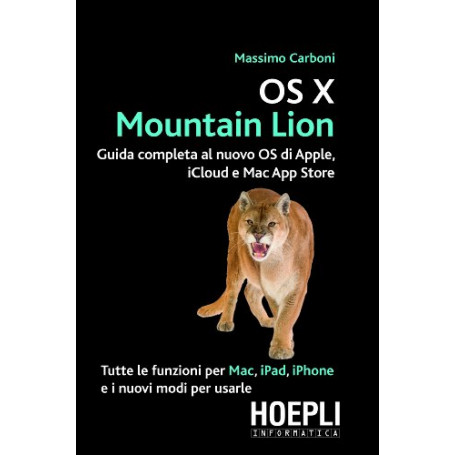 OS X Mountain Lion. Guida completa al nuovo OS di Apple