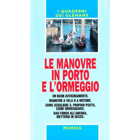Le manovre in porto e l'ormeggio.