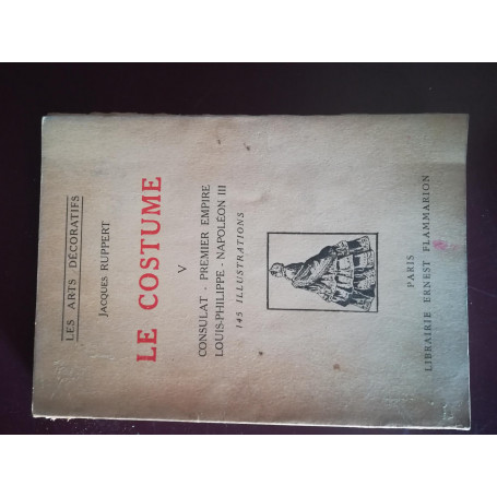 Le costume V Consulat - Premier Empire Louis - Philippe - Napoleon III