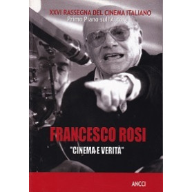 Francesco Rosi. `Cinema e verità . XXVI Rassegna del cinema italiano."