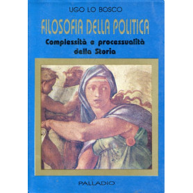 Filosofia della politica - Complessità  e processualità  della Storia