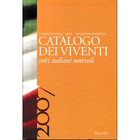 Catalogo dei viventi 2007. 5062 italiani notevoli. Testo a doppia colonna.