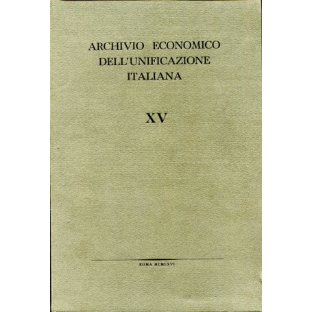 Archivio economico dell'unificazione italiana Vol. XV: Fascicolo unico