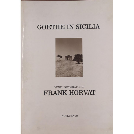 Goethe in Sicilia. Venti fotografie di Frank Horvat