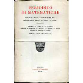 Periodico di matematiche.Storia - didattica - filosofia Serie IV Volume VII 1927