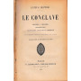 LE CONCLAVE:ORIGINES - HISTOIRE - ORGANISATION - LEGISLATION ANCIENNE ET MODERNE