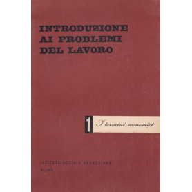 Introduzione ai problemi del lavoro. 1. I termini economici.