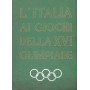 L'Italia ai Giochi della XVI Olimpiade. Melbourne - Stoccolma - Cortina.