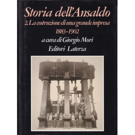 Storia dell'Ansaldo. 2. La costruzione di una grande impresa. 1883-1902.