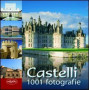 Castelli. Ediz. illustrata 1001 fotografie