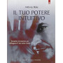 Il tuo potere intuitivo. Tecniche ed esercizi per sviluppare il sesto senso