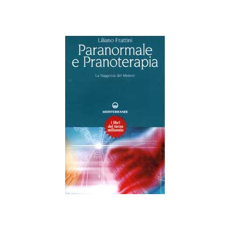 Paranormale e pranoterapia. La saggezza del mistero