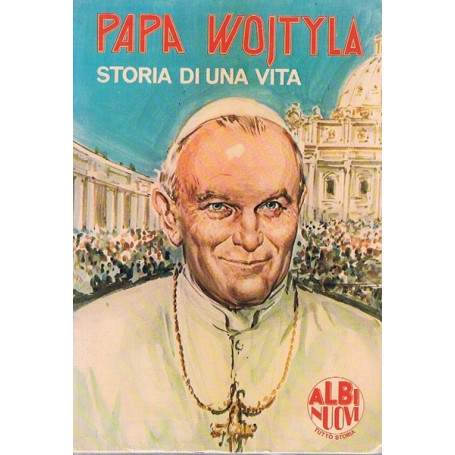 PAPA WOJTYLA. STORIA DI UNA VITA
