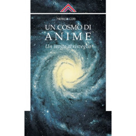 Un cosmo di anime. Un invito al risveglio