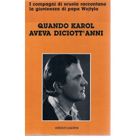 QUANDO KAROL AVEVA DICIOTT'ANNI - I compagni di scuola raccontano