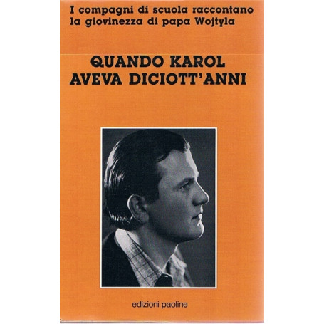 QUANDO KAROL AVEVA DICIOTT'ANNI - I compagni di scuola raccontano