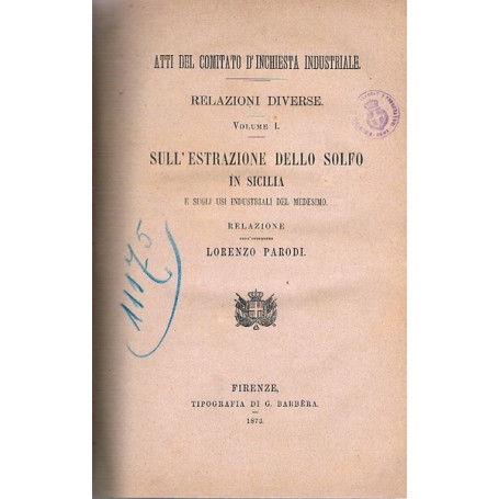 RELAZIONI DIVERSE. VOLUME 1. SULL'ESTRAZIONE DELLO SOLFO IN SICILIA