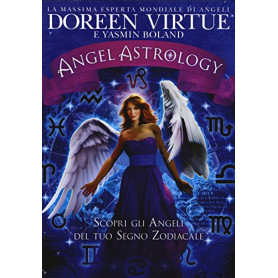 Angel astrology. Scopri gli angeli del tuo segno zodiacale