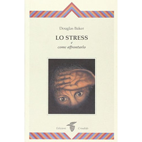 Lo stress e come affrontarlo