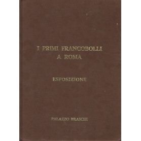 I PRIMI FRANCOBOLLI A ROMA - Esposizione