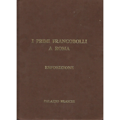 I PRIMI FRANCOBOLLI A ROMA - Esposizione
