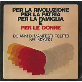PER LA RIVOLUZIONE PER LA PATRIA PER LA FAMIGLIA E PER LE DONNE