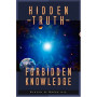 HIDDEN TRUTH - FORBIDDEN KNOWLEDGE.
