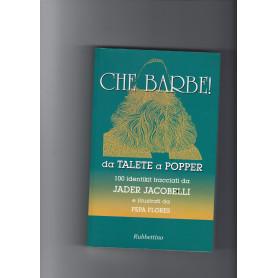 Che barbe! Da Talete a Popper. 100 identikit tracciati da Jader Jacobelli e illustrati da Pepa Flores