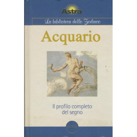 Acquario. Il profilo completo del segno