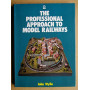 The Professional Approach to Model Railways