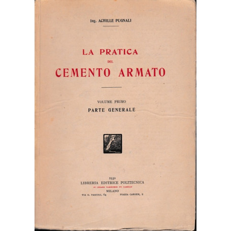 La pratica del Cemento Armato. Volume primo - Parte generale