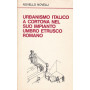 Urbanismo italico a Cortona nel suo impianto umbro etrusco romano
