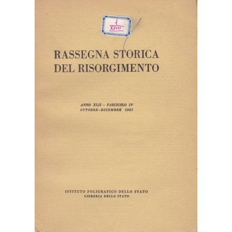 Rassegna storica del Risorgimento. XLII. IV. Ottobre-Dicembre 1955.
