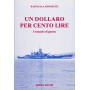 Un dollaro per cento lire. Cronache di guerra.