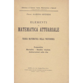 Elementi di matematica attuariale. Teoria matematica della previdenza.