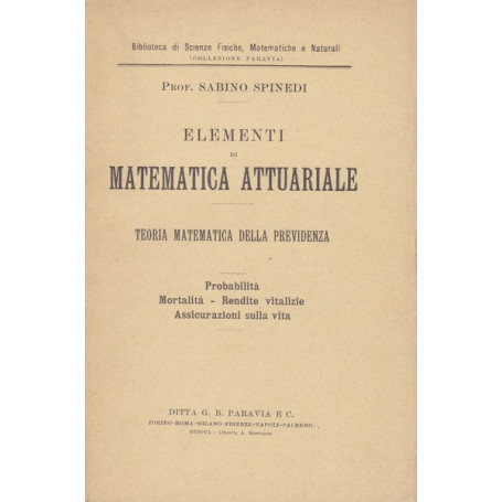 Elementi di matematica attuariale. Teoria matematica della previdenza.