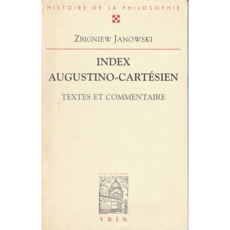 Index Augustino-Cartésien. Textes et commentaire.