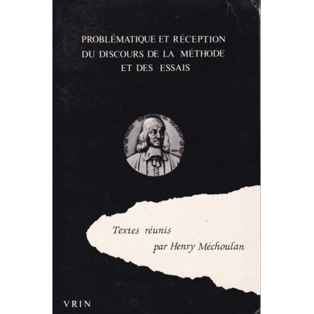 Problématique et réception du Discours de la Methode et des essais