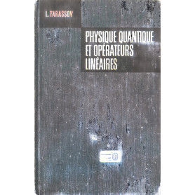 Physique quantique et operateurs linéaires