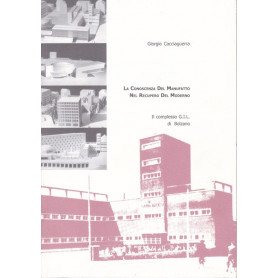 La conoscenza del manufatto nel recupero del moderno. Il G.I.L. di Bolzano.