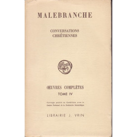 Malebranche. Oeuvres complètes. IV. Conversationes chrétiennes.