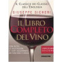 Il libro completo del vino. Con tutte le descrizioni e i dati aggiornati dei vini DOC e DOCG