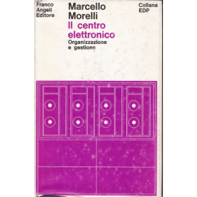 Il centro elettronico. Organizzazione e gestione.