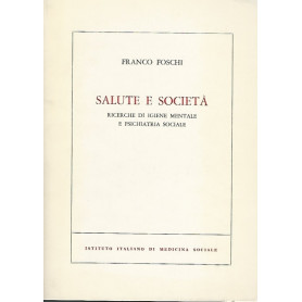 Salute e società . Ricerche di igiene mentale e psichiatria sociale