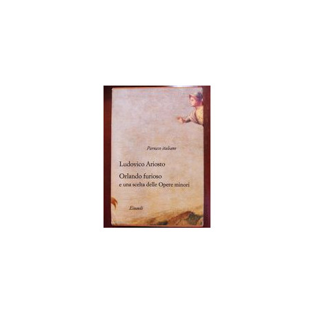 Ludovico Ariosto\Orlando Furioso e una scelta delle opere minori