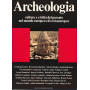 Archeologia. Culture e civiltà  del passato nel mondo europeo ed extraeuropeo