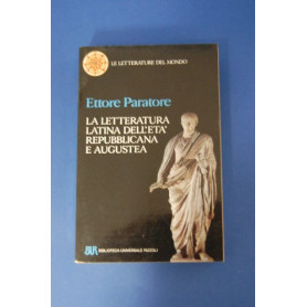La letteratura latina dell\'età  repubblicana e augustea