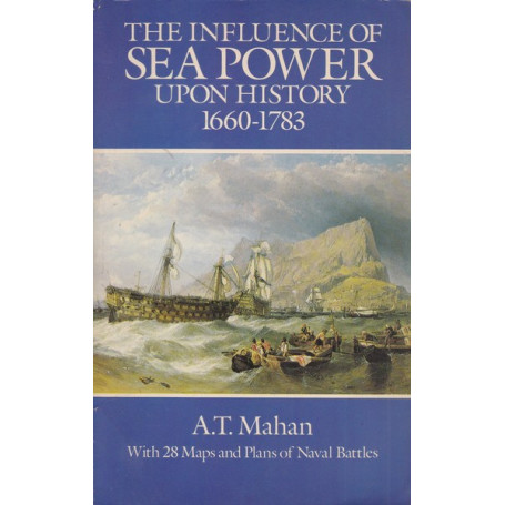 The Influence of Sea Power upon History. 1660-1783.